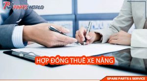 Hợp đồng thuê xe nâng là văn bản pháp lý quan trọng
