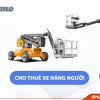 Dịch vụ cho thuê xe nâng người đang phổ biến