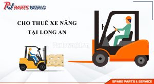 Dịch vụ thuê xe nâng tại Long An đang phát triển mạnh mẽ