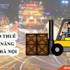 Dịch vụ cho thuê xe nâng tại Hà Nội đang rất phát triển
